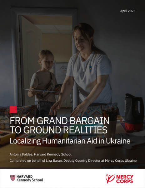 Transforming the Grand Bargain into Tangible Outcomes: Localizing Humanitarian Support in Ukraine [EN/UK] - Ukraine
